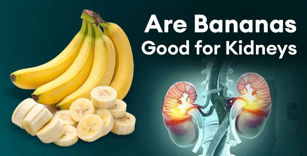  Is Banana Good for Kidney Patients?